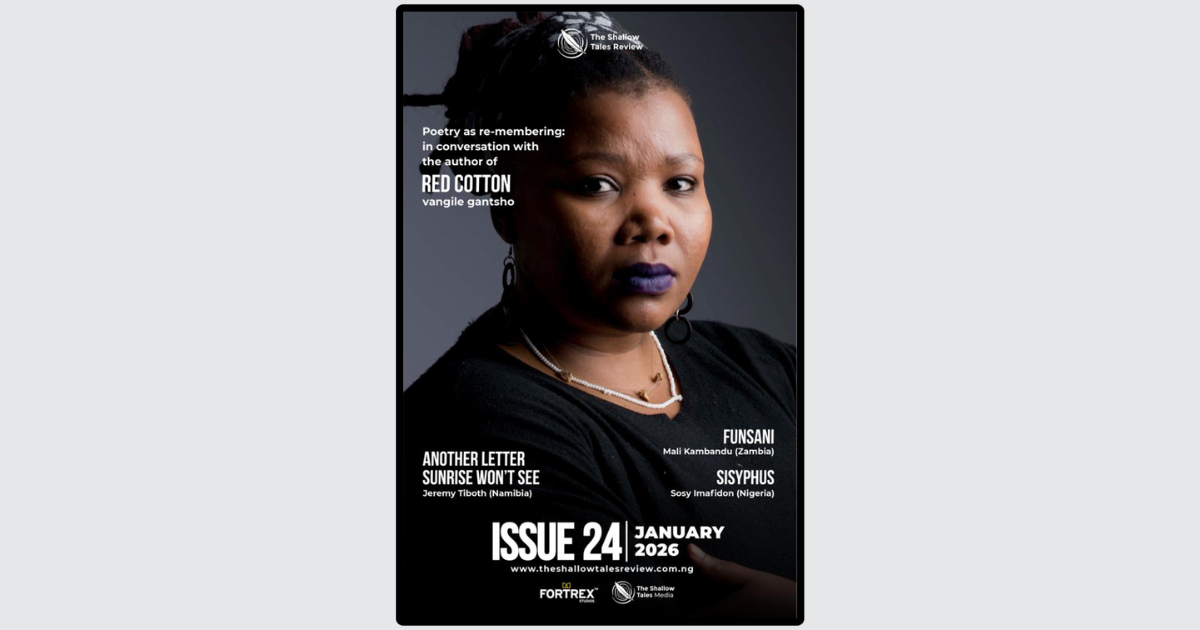 The Shallow Tales Review Publishes Issue 24 with vangile gantsho as Featured Poet