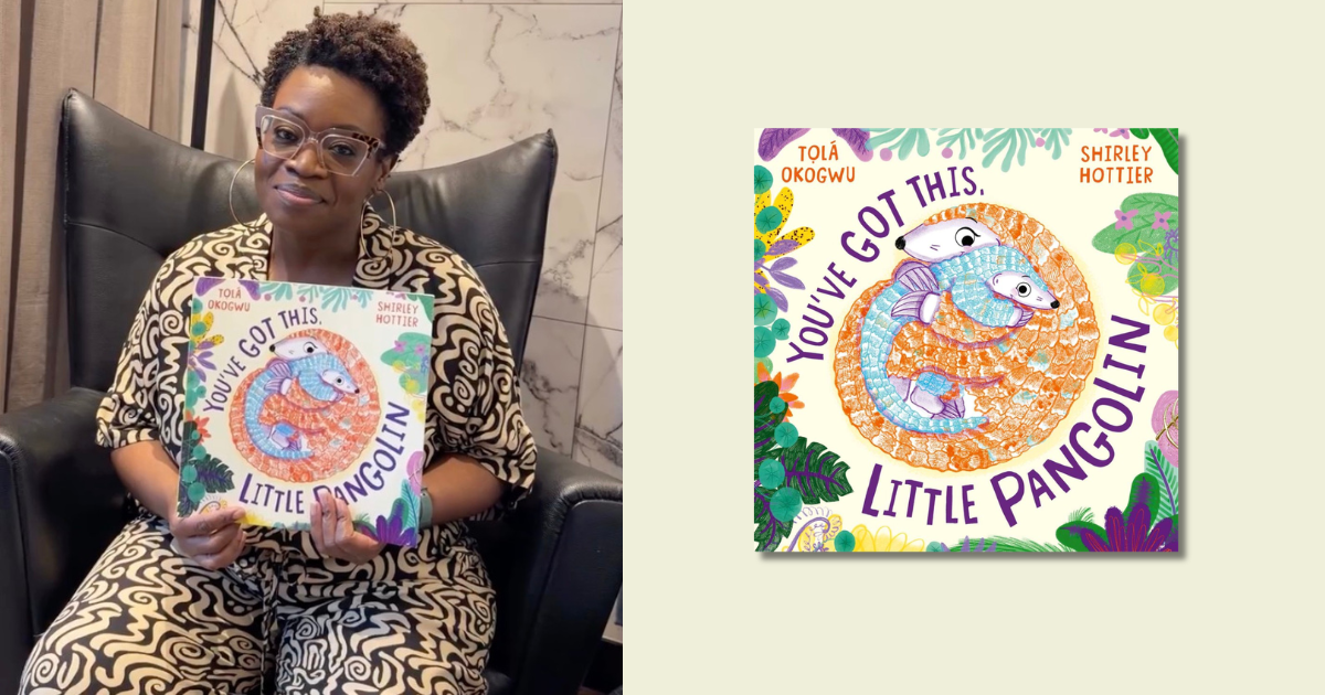 Tolá Okogwu Returns with a Gorgeous Picture Book, You’ve Got This, Little Pangolin