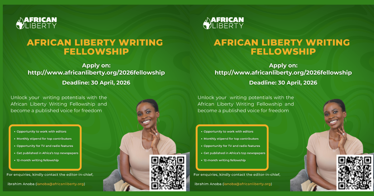 Call for Applications: African Liberty Writing Fellowship 2026/2027 | Apply by 30 April 2026