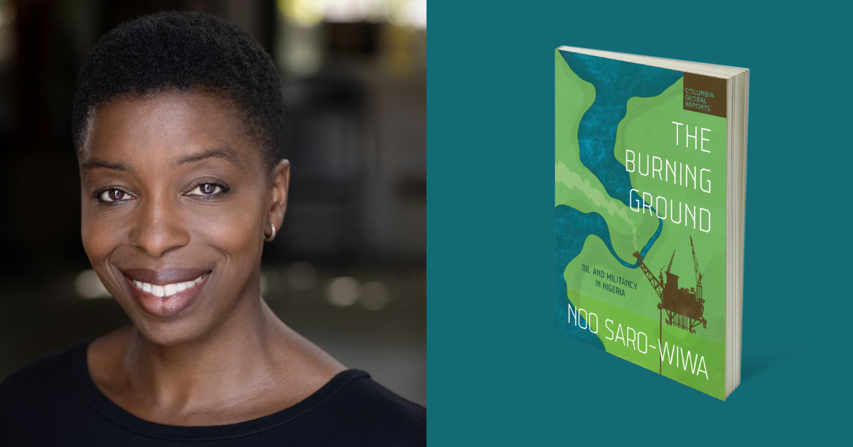 Noo Saro Wiwa Rewrites Her Father’s Death after 30 years in New Book The Burning Ground