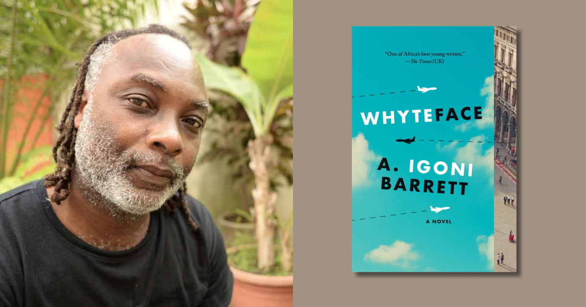 A. Igoni Barrett’s Whyteface, the Sequel to Blackass, Is Coming August 4 from Graywolf Press