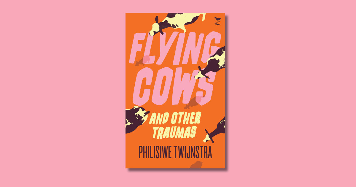 Excerpt: Flying Cows and Other Traumas by Philisiwe Twijnstra.