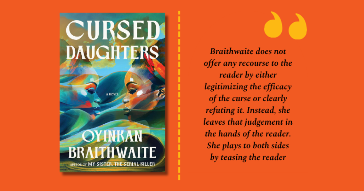 The Tragedies and Triumphs of Oyinkan Braithwaite’s Cursed Daughters | Amara Ujumadu | Review