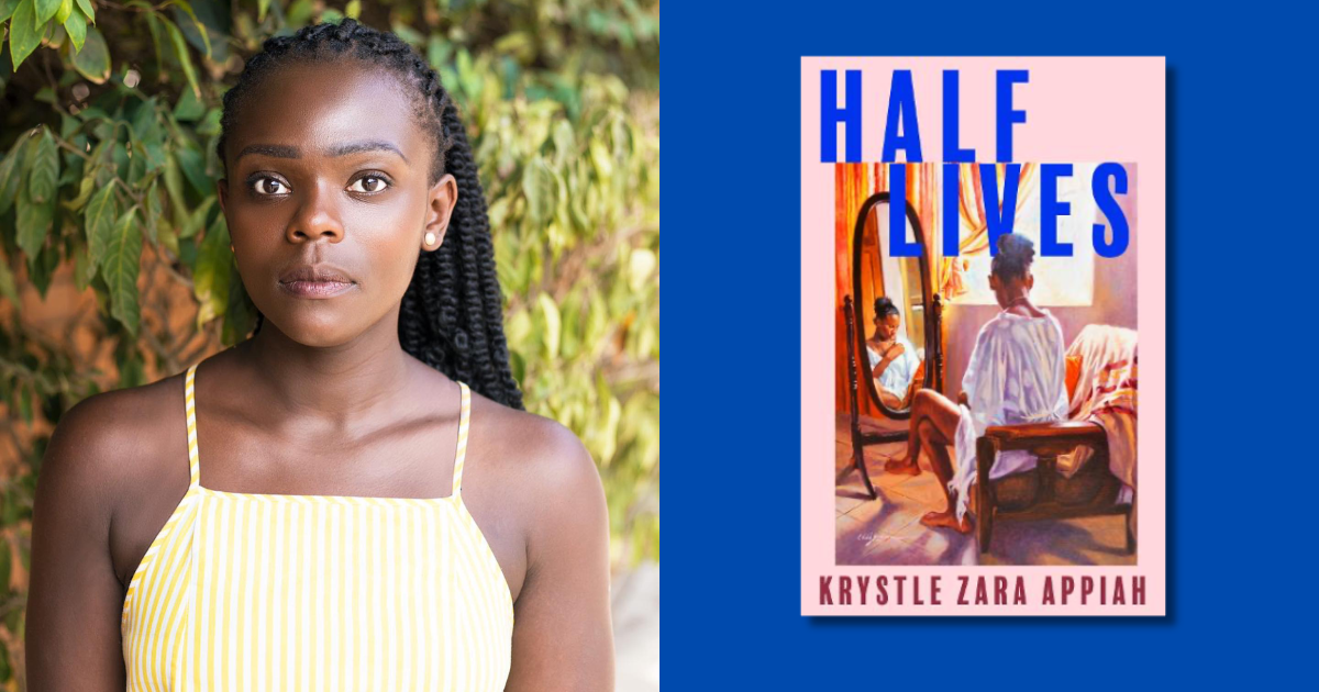 NEW BOOK ALERT: Krystle Zara Appiah’s Half Lives Is a Gut-Punch of a Novel About Sisters, Secrets, and the Children They Share
