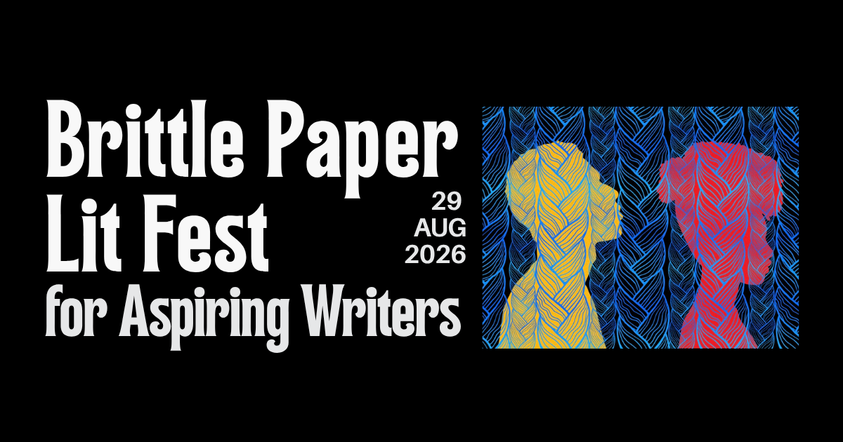 Introducing the Inaugural Brittle Paper Literary Festival! | Date: August 29, 2026