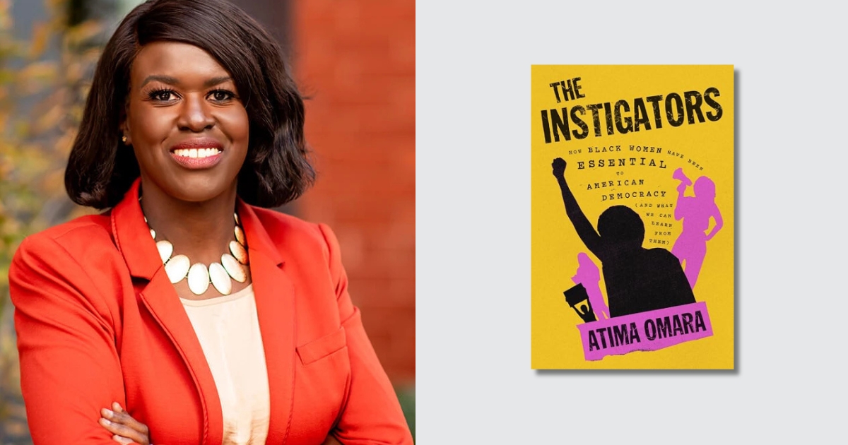 Atima Omara Reclaims “Instigator” as a Name for Black Women Who Change America