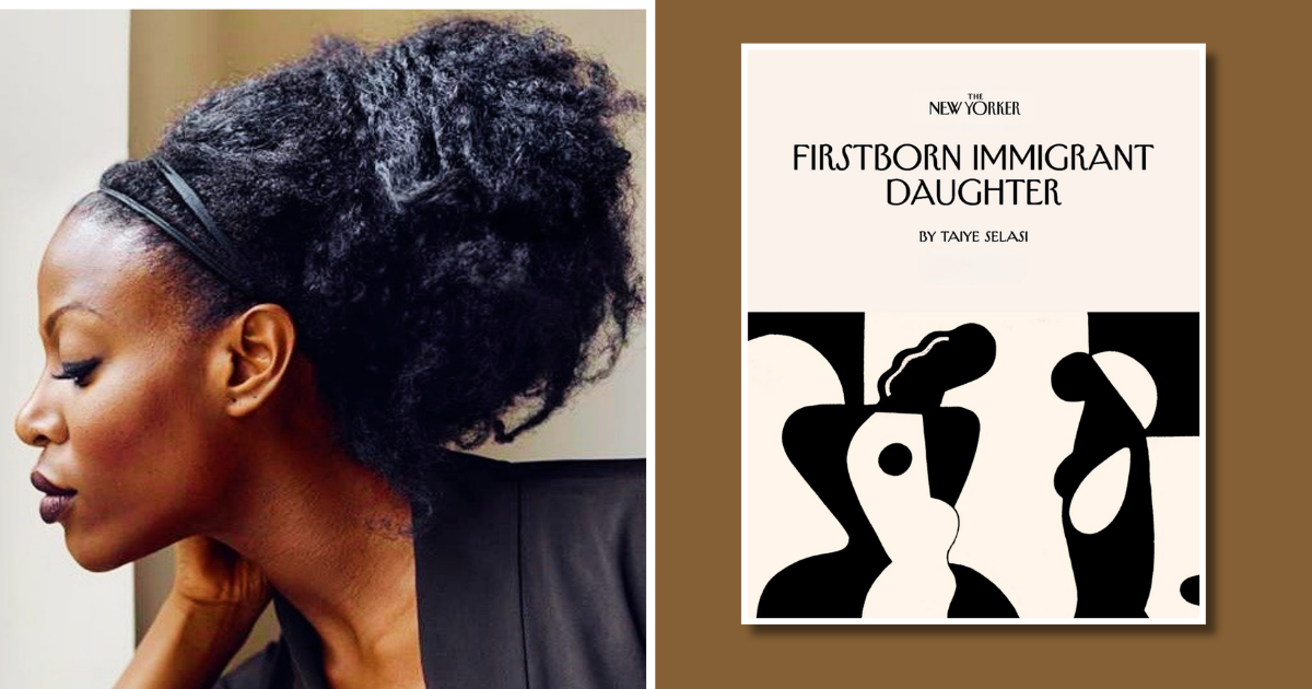 “You Are the First Thing Your Mother Could Own”: Taiye Selasi’s Fiction Debut in The New Yorker Is a Firstborn Daughter’s Reckoning