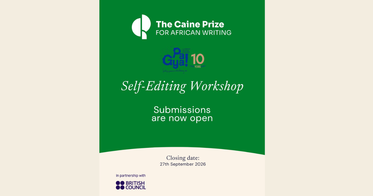 Caine Prize and Pa Gya! Literary Festival Open Applications for a Self-Editing Workshop in Accra | Apply by September 27, 2026