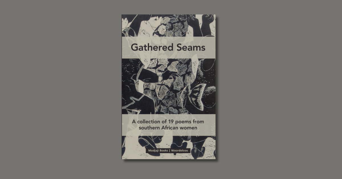 Modjaji Books Brings Together 19 Poets from Across Southern Africa to Release Gathered Seams