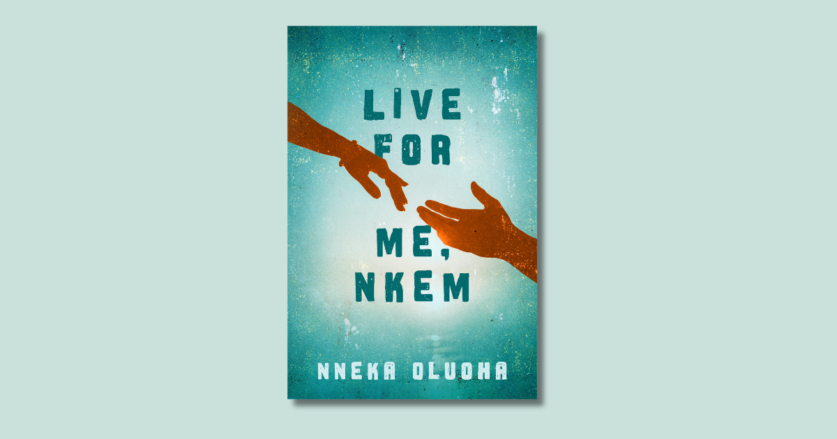 Excerpt: Live for Me, Nkem by Nneka Oluoha