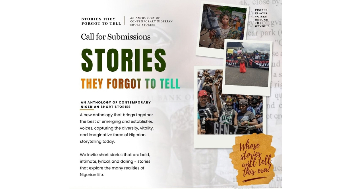 Call for Submissions: Stories They Forgot to Tell, a New Anthology of Nigerian Short Stories | Submit by December 15, 2026